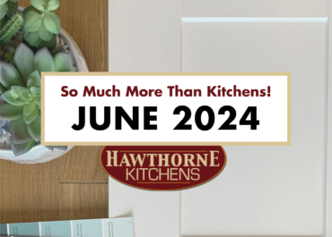 So Much More Than Kitchens! - June 2024