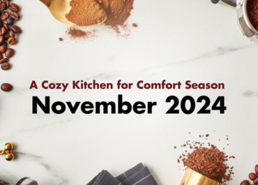 A Cozy Kitchen for Comfort Season - November 2024